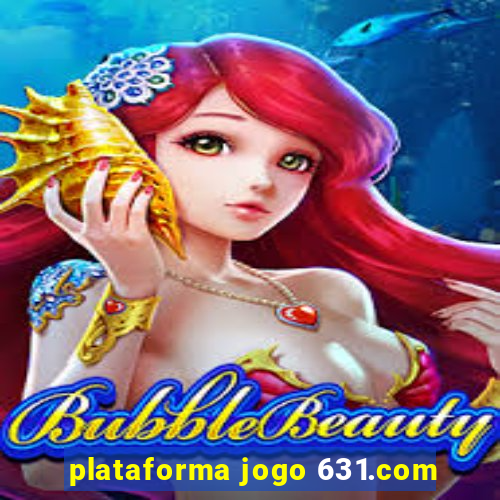 plataforma jogo 631.com